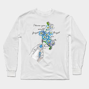 I knew you would forget Long Sleeve T-Shirt